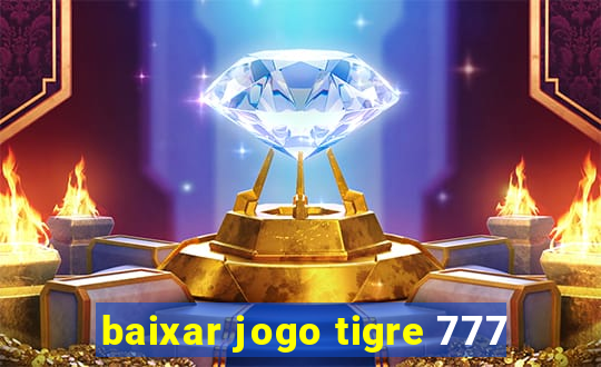 baixar jogo tigre 777